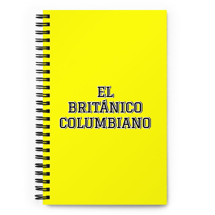 El Británico Columbiano The British Columbian | Yellow Spiral Notebook, 140 Dotted Sheets | Funny Gift Idea Home Office Work | Mexican Spanish Pride Gift Mexicada