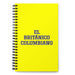 El Británico Columbiano The British Columbian | Yellow Spiral Notebook, 140 Dotted Sheets | Funny Gift Idea Home Office Work | Mexican Spanish Pride Gift Mexicada