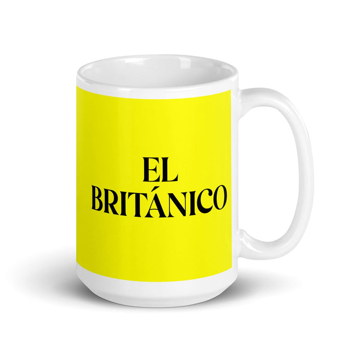 El Británico The British Funny Home Office Work Coffee Mug Mexican Spanish Pride Gift White Glossy Cup Yellow Card Mug Mexicada 15 oz