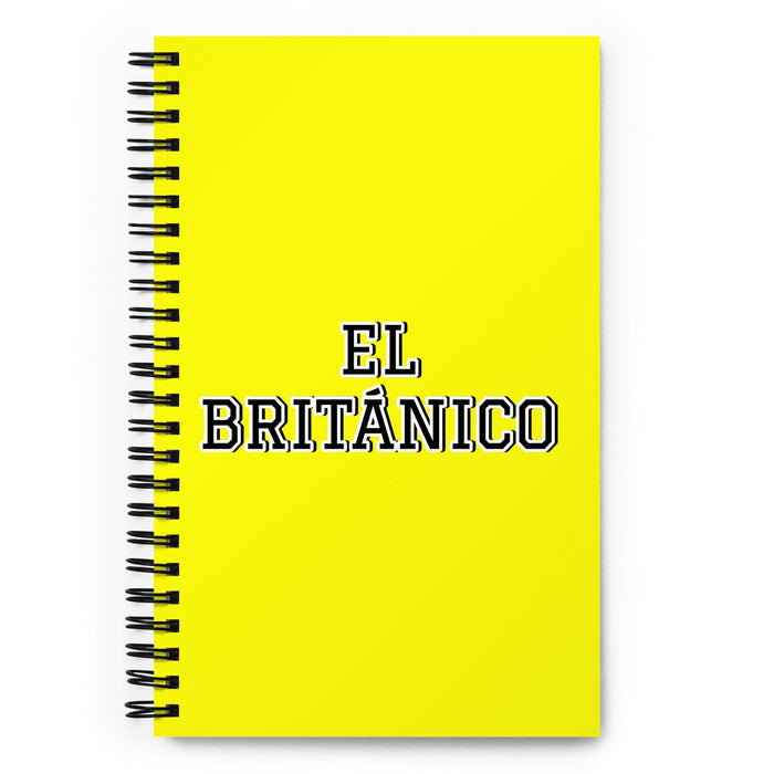 El Británico The British | Yellow Spiral Notebook, 140 Dotted Sheets | Funny Gift Idea Home Office Work | Mexican Spanish Pride Gift Mexicada