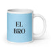 El Bro The Bro Funny Home Office Work Coffee Mug Mexican Spanish Pride Gift White Glossy Cup Sky Blue Card Mug Mexicada 20 oz