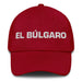 El Búlgaro The Bulgarian Mexican Spanish Pride Gift Regalo Dad Hat - Mexicada