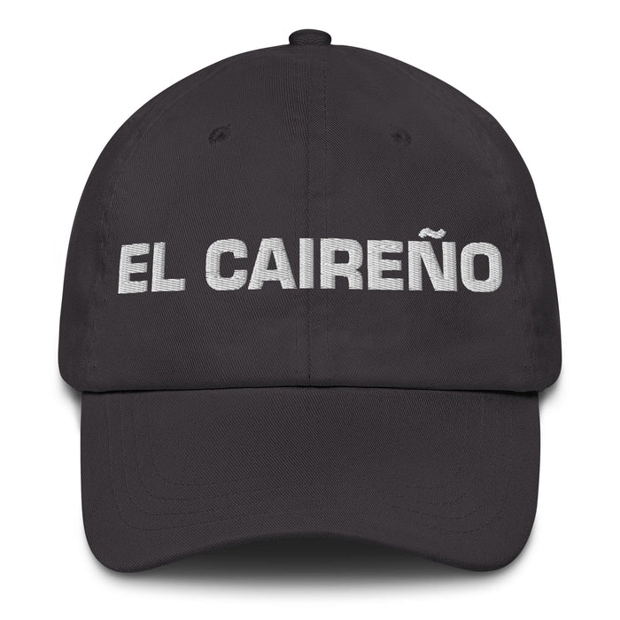 El Caireño The Cairo Resident Mexican Spanish Pride Gift Regalo Dad Hat Mexicada Dark Grey