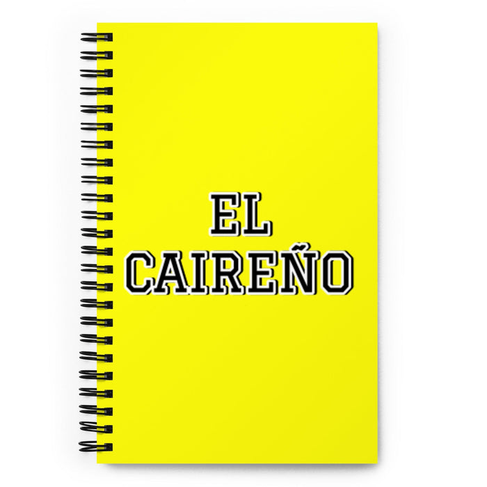 El Caireño The Cairo Resident | Yellow Spiral Notebook, 140 Dotted Sheets | Funny Gift Idea Home Office Work | Mexican Spanish Pride Gift Mexicada