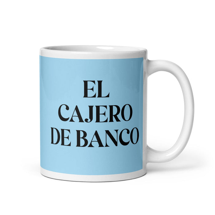 El Cajero De Banco The Bank Teller Funny Home Office Work Coffee Mug Mexican Spanish Pride Gift White Glossy Cup Sky Blue Card Mug Mexicada 11 oz