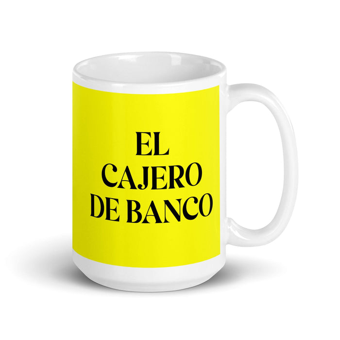 El Cajero De Banco The Bank Teller Funny Home Office Work Coffee Mug Mexican Spanish Pride Gift White Glossy Cup Yellow Card Mug Mexicada 15 oz