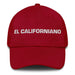 El Californiano The Californian Mexican Spanish Pride Gift Regalo Dad Hat Mexicada Cranberry