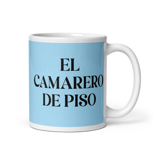 El Camarero De Piso The Housekeeper Funny Home Office Work Coffee Mug Mexican Spanish Pride Gift White Glossy Cup Sky Blue Card Mug Mexicada 11 oz
