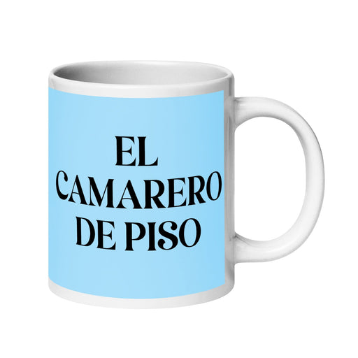 El Camarero De Piso The Housekeeper Funny Home Office Work Coffee Mug Mexican Spanish Pride Gift White Glossy Cup Sky Blue Card Mug Mexicada 20 oz