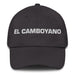 El Camboyano The Cambodian Mexican Spanish Pride Gift Regalo Dad Hat - Mexicada