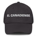 El Canadiense The Canadian Mexican Spanish Pride Gift Regalo Dad Hat Mexicada Dark Grey