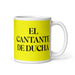 El Cantante De Ducha The Shower Singer Funny Home Office Work Coffee Mug Mexican Spanish Pride Gift White Glossy Cup Yellow Card Mug Mexicada 11 oz