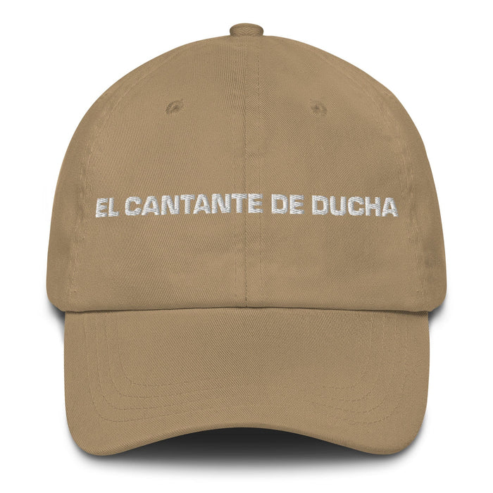 El Cantante De Ducha The Shower Singer Mexican Spanish Pride Gift Regalo Dad Hat Mexicada Khaki