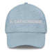 El Caracasense The Caracas Resident Mexican Spanish Pride Gift Regalo Dad Hat Mexicada Light Blue