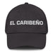 El Caribeño The Caribbean Mexican Spanish Pride Gift Regalo Dad Hat - Mexicada