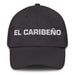 El Caribeño The Caribbean Mexican Spanish Pride Gift Regalo Dad Hat Mexicada Dark Grey