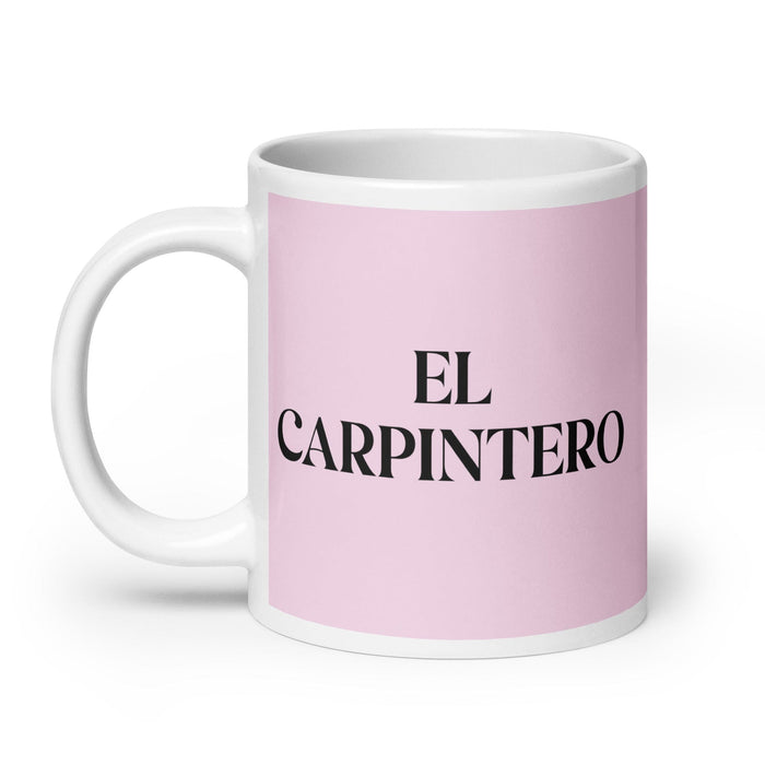 El Carpintero The Carpenter Funny Home Office Work Coffee Mug Mexican Spanish Pride Gift White Glossy Cup Light Pink Card Mug Mexicada