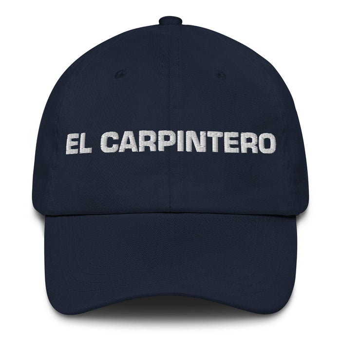 El Carpintero The Carpenter Mexican Spanish Pride Gift Regalo Dad Hat - Mexicada