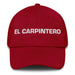 El Carpintero The Carpenter Mexican Spanish Pride Gift Regalo Dad Hat - Mexicada