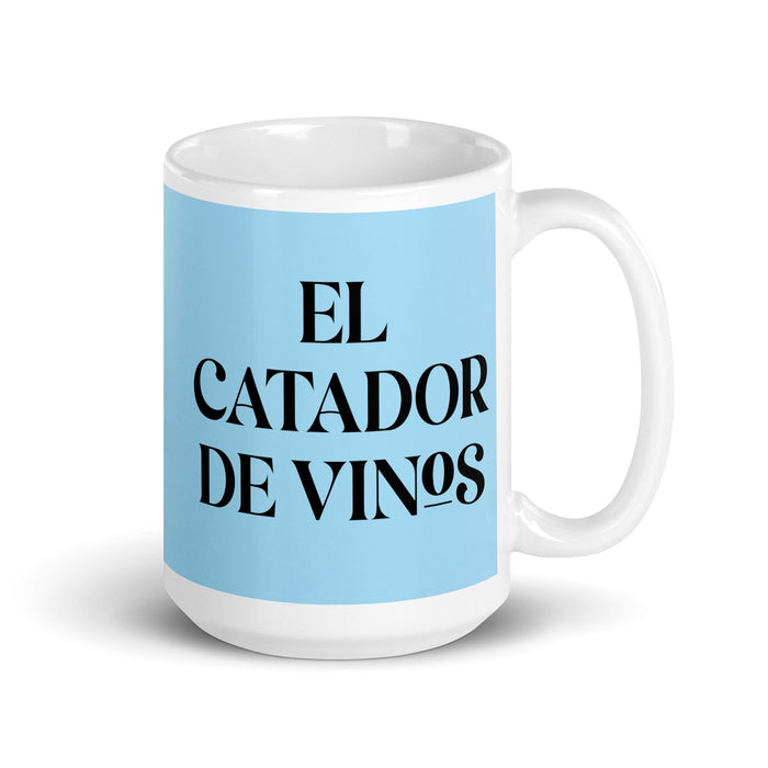 El Catador De Vinos The Wine Taster Funny Home Office Work Coffee Mug Mexican Spanish Pride Gift White Glossy Cup Sky Blue Card Mug Mexicada 15 oz