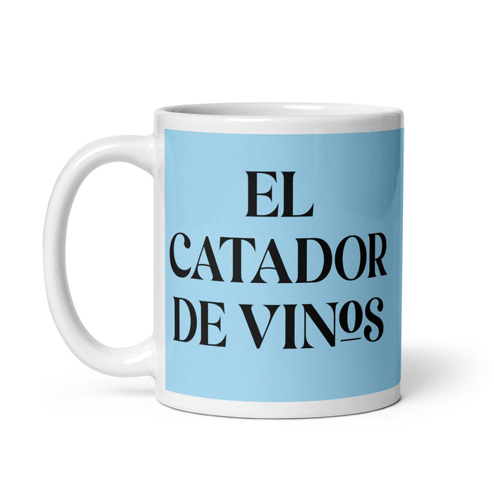 El Catador De Vinos The Wine Taster Funny Home Office Work Coffee Mug Mexican Spanish Pride Gift White Glossy Cup Sky Blue Card Mug Mexicada