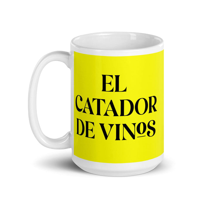 El Catador De Vinos The Wine Taster Funny Home Office Work Coffee Mug Mexican Spanish Pride Gift White Glossy Cup Yellow Card Mug Mexicada