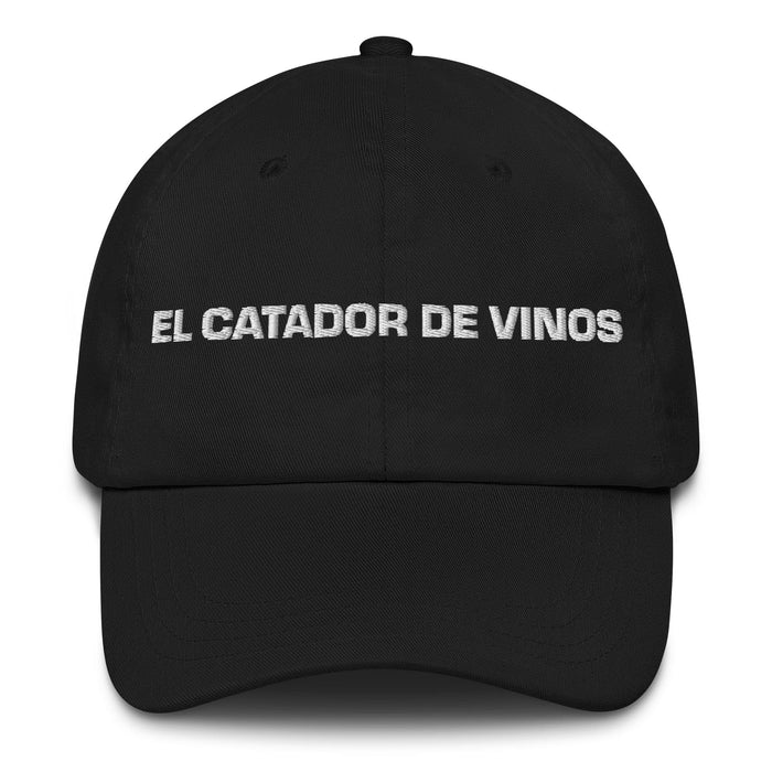 El Catador De Vinos The Wine Taster Mexican Spanish Pride Gift Regalo Dad Hat Mexicada Black