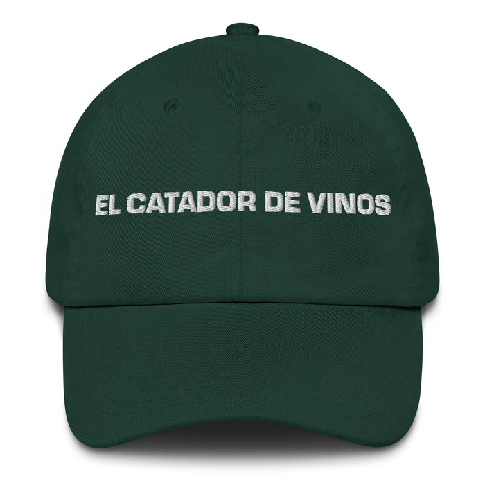 El Catador De Vinos The Wine Taster Mexican Spanish Pride Gift Regalo Dad Hat Mexicada Spruce