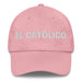 El Católico The Catholic Mexican Spanish Pride Gift Regalo Dad Hat Mexicada Pink