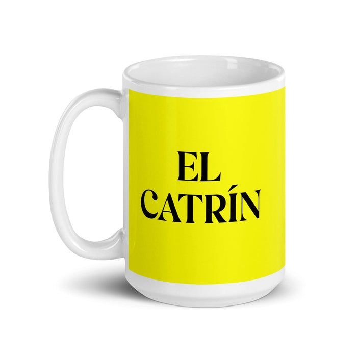 El Catrín The Fancy Dresser Funny Home Office Work Coffee Mug Mexican Spanish Pride Gift White Glossy Cup Yellow Card Mug Mexicada