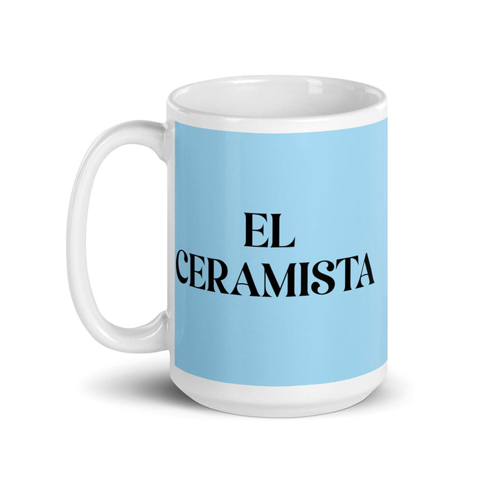 El Ceramista The Ceramic Artist Funny Home Office Work Coffee Mug Mexican Spanish Pride Gift White Glossy Cup Sky Blue Card Mug Mexicada