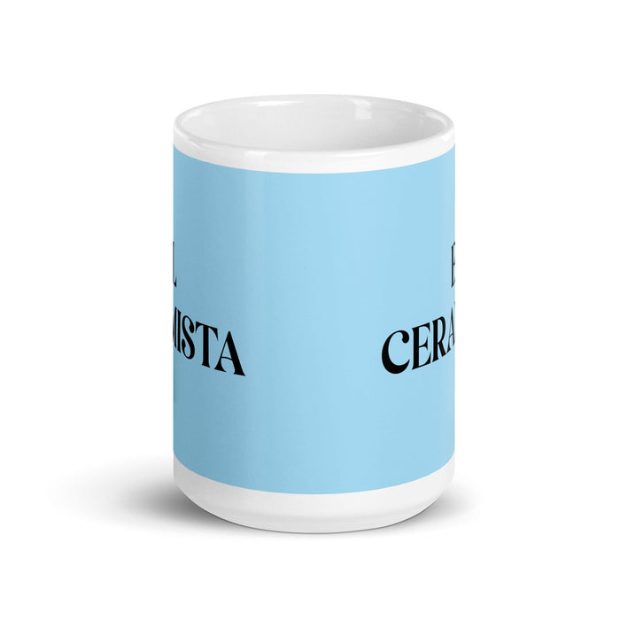 El Ceramista The Ceramic Artist Funny Home Office Work Coffee Mug Mexican Spanish Pride Gift White Glossy Cup Sky Blue Card Mug Mexicada