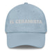 El Ceramista The Ceramic Artist Mexican Spanish Pride Gift Regalo Dad Hat - Mexicada