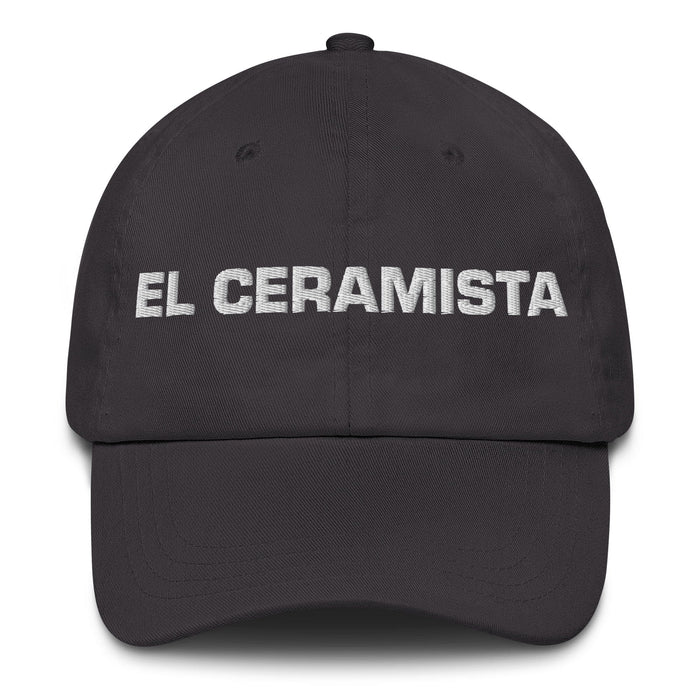 El Ceramista The Ceramic Artist Mexican Spanish Pride Gift Regalo Dad Hat Mexicada Dark Grey