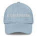 El Certificado The Certified Mexican Spanish Pride Gift Regalo Dad Hat Mexicada Light Blue