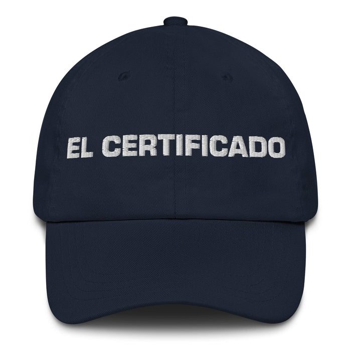 El Certificado The Certified Mexican Spanish Pride Gift Regalo Dad Hat Mexicada Navy