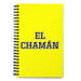 El Chamán The Shaman | Yellow Spiral Notebook, 140 Dotted Sheets | Funny Gift Idea Home Office Work | Mexican Spanish Pride Gift Mexicada