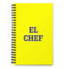 El Chef The Chef | Yellow Spiral Notebook, 140 Dotted Sheets | Funny Gift Idea Home Office Work | Mexican Spanish Pride Gift Mexicada