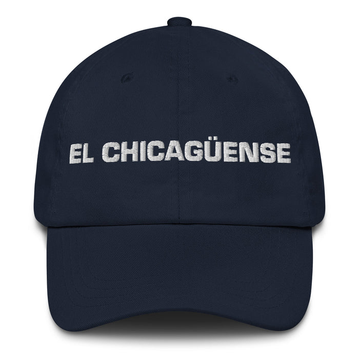 El Chicagüense The Chicagoan Mexican Spanish Pride Gift Regalo Dad Hat - Mexicada