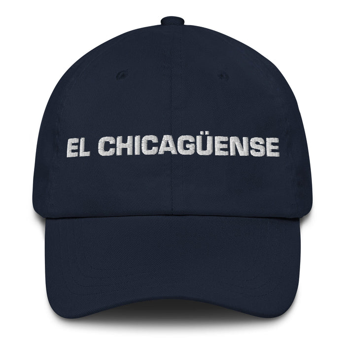 El Chicagüense The Chicagoan Mexican Spanish Pride Gift Regalo Dad Hat Mexicada Navy