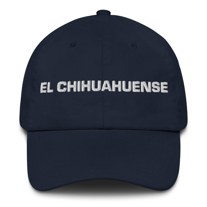 El Chihuahuense The Chihuahuan Mexican Spanish Pride Gift Regalo Dad Hat - Mexicada