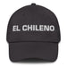 El Chileno The Chilean Mexican Spanish Pride Gift Regalo Dad Hat Mexicada Dark Grey