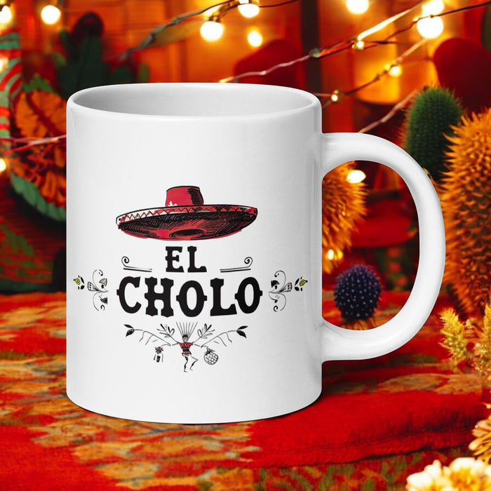 El Cholo Exclusive Art Piece Home Office Work Coffee Mug Mexican Spanish Pride Gift Cup One-Of-A-Kind Calligraphy White Glossy Mug | E6 Mexicada 20 oz