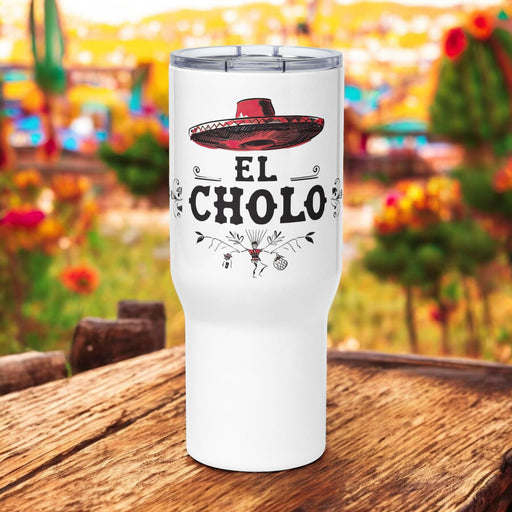 El Cholo Exclusive Art Piece Travel Mug With Handle For Water, Iced Tee Or Coffee | Funny Cute Gift Idea Home Office Work | Mexican Spanish Pride | E6 Mexicada 25 oz