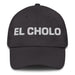 El Cholo The Chola/Cholo Mexican Spanish Pride Gift Regalo Dad Hat Mexicada Dark Grey