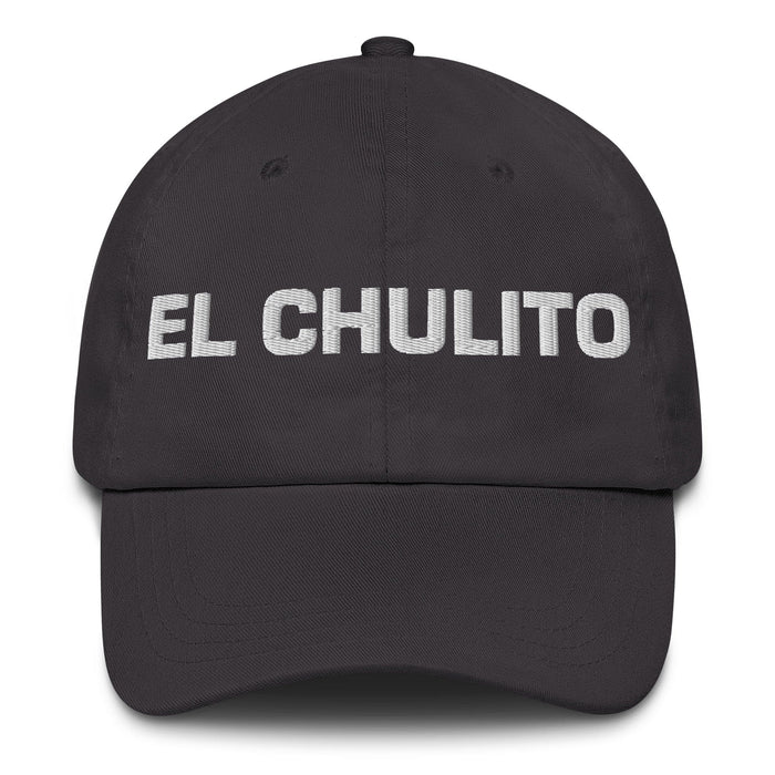 El Chulito The Cute One Mexican Spanish Pride Gift Regalo Dad Hat Mexicada Dark Grey