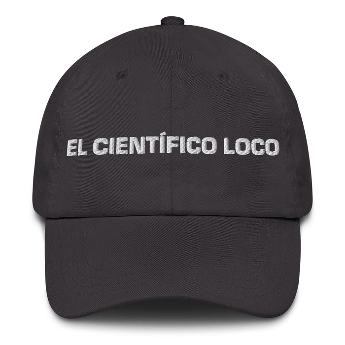 El Científico Loco The Mad Scientist Mexican Spanish Pride Gift Regalo Dad Hat Mexicada Dark Grey