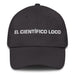 El Científico Loco The Mad Scientist Mexican Spanish Pride Gift Regalo Dad Hat Mexicada Dark Grey