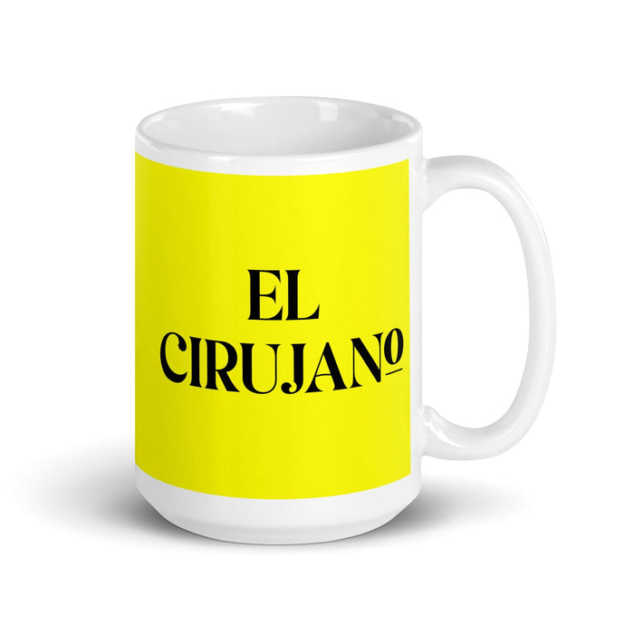 El Cirujano The Surgeon Funny Home Office Work Coffee Mug Mexican Spanish Pride Gift White Glossy Cup Yellow Card Mug Mexicada 15 oz