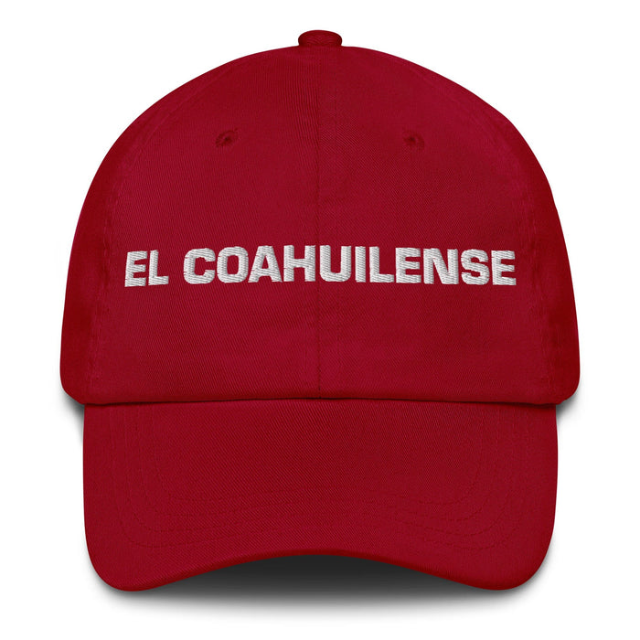 El Coahuilense The Coahuila Resident Mexican Spanish Pride Gift Regalo Dad Hat Mexicada Cranberry